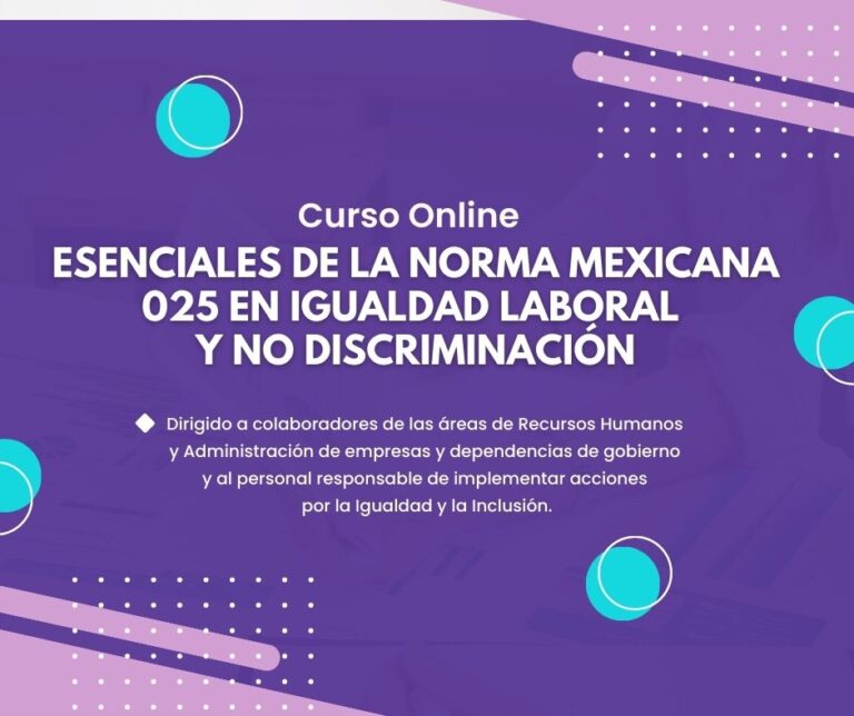 Curso Virtual: Esenciales de la Norma Mexicana 025 en Igualdad Laboral y No Discriminación